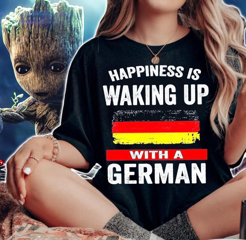Happiness Is Waking Up With A German T-Shirt T-Shirt woman shirt