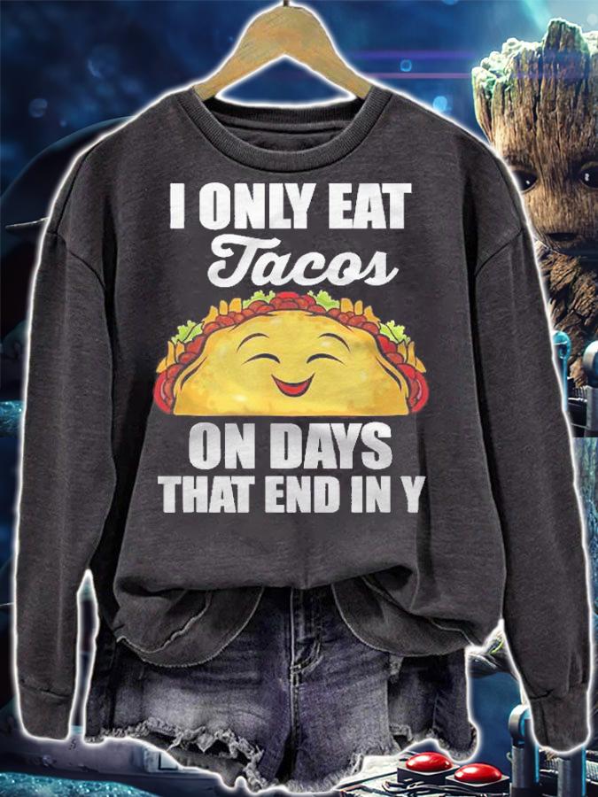 I Only Eat Tacos On Days That End In Y Shirt