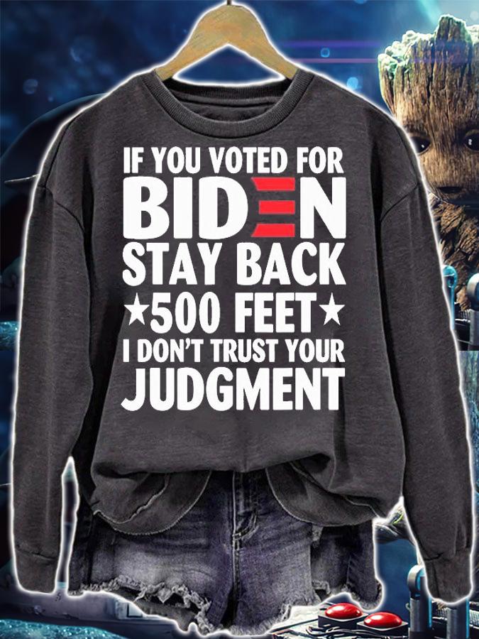 If You Voted For Biden I Dont Trust Your Judgment Anti Joe Biden T-Shirt sweatshirt