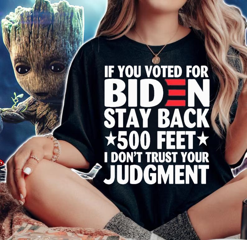 If You Voted For Biden I Dont Trust Your Judgment Anti Joe Biden T-Shirt woman shirt