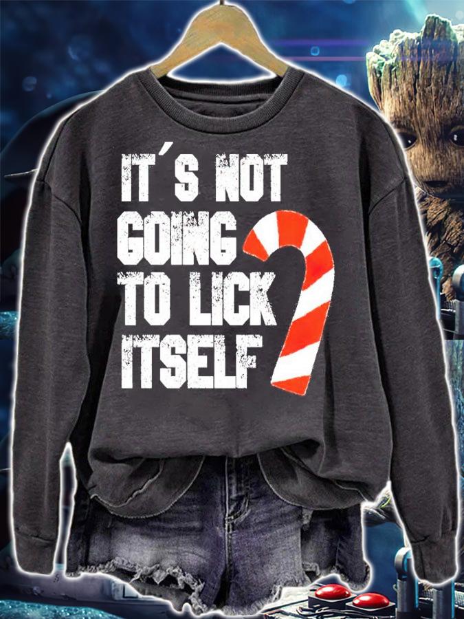 It's Not Going To Lick Itself Shirt sweatshirt