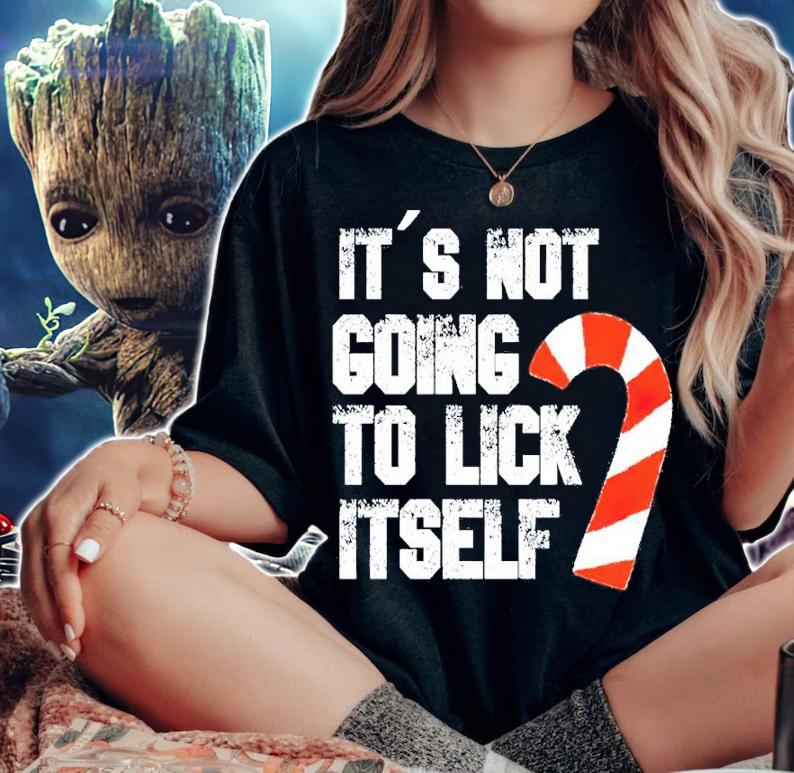 It's Not Going To Lick Itself Shirt woman shirt