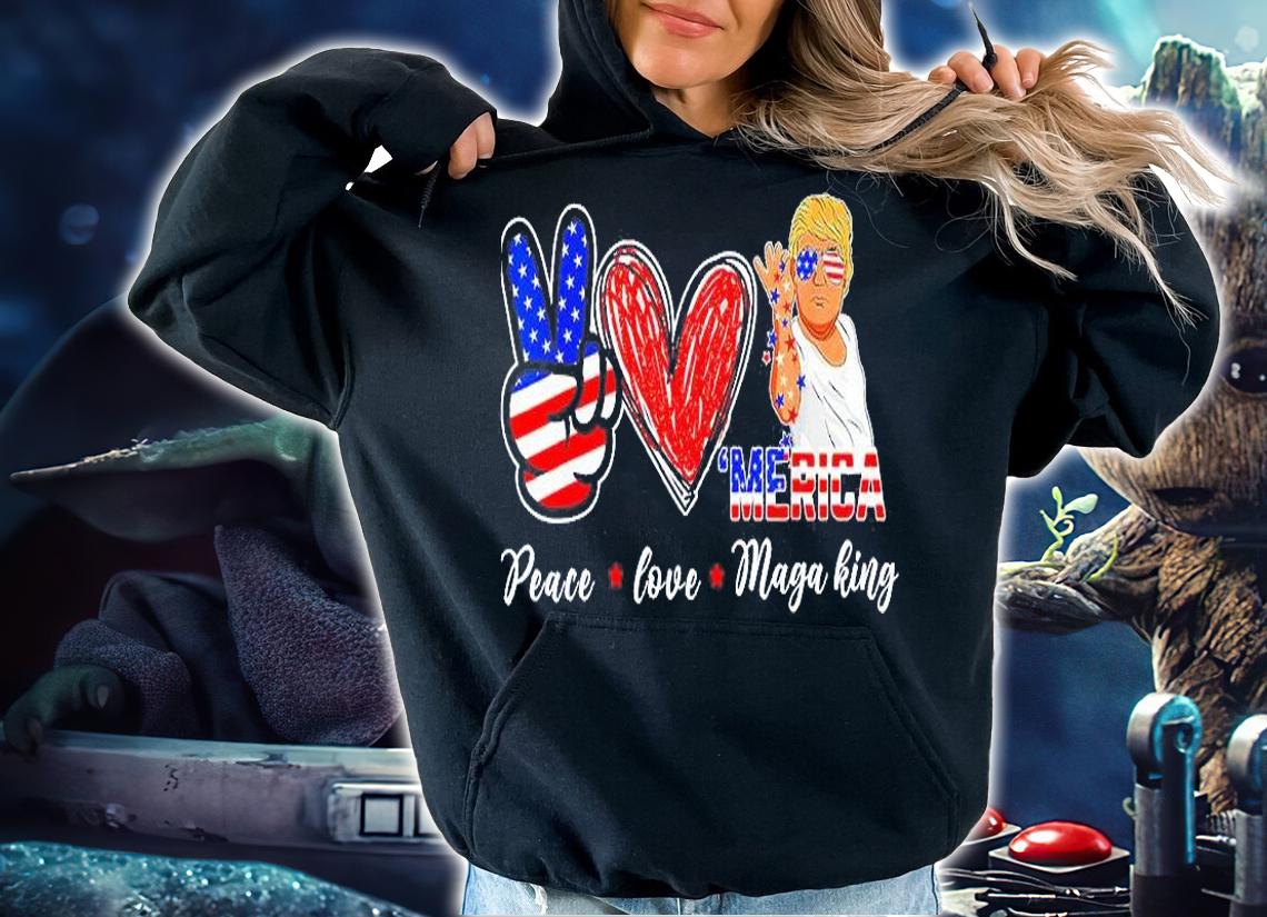 Peace Love Maga King Merica Pro Trump Ultra Maga 4th Of July T-Shirt