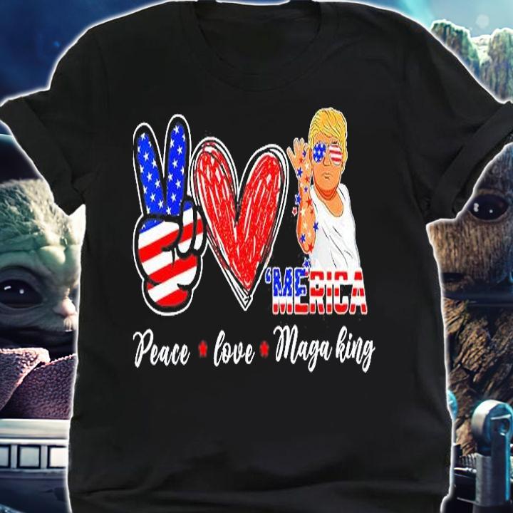 Peace Love Maga King Merica Pro Trump Ultra Maga 4th Of July T-Shirt