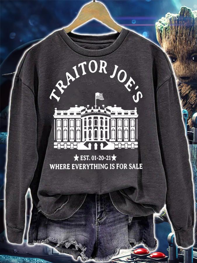 Traitor Joe's White House EST 1 20 21 Where Evething Is For Sale T-Shirt sweatshirt