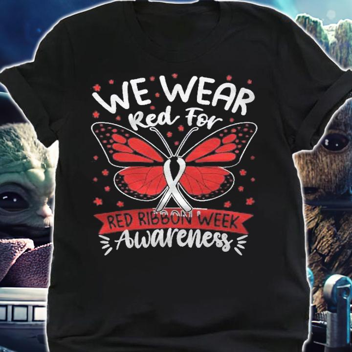 We Wear Red For Red Ribbon Week Awareness Butterfly Lover Shirt shirt