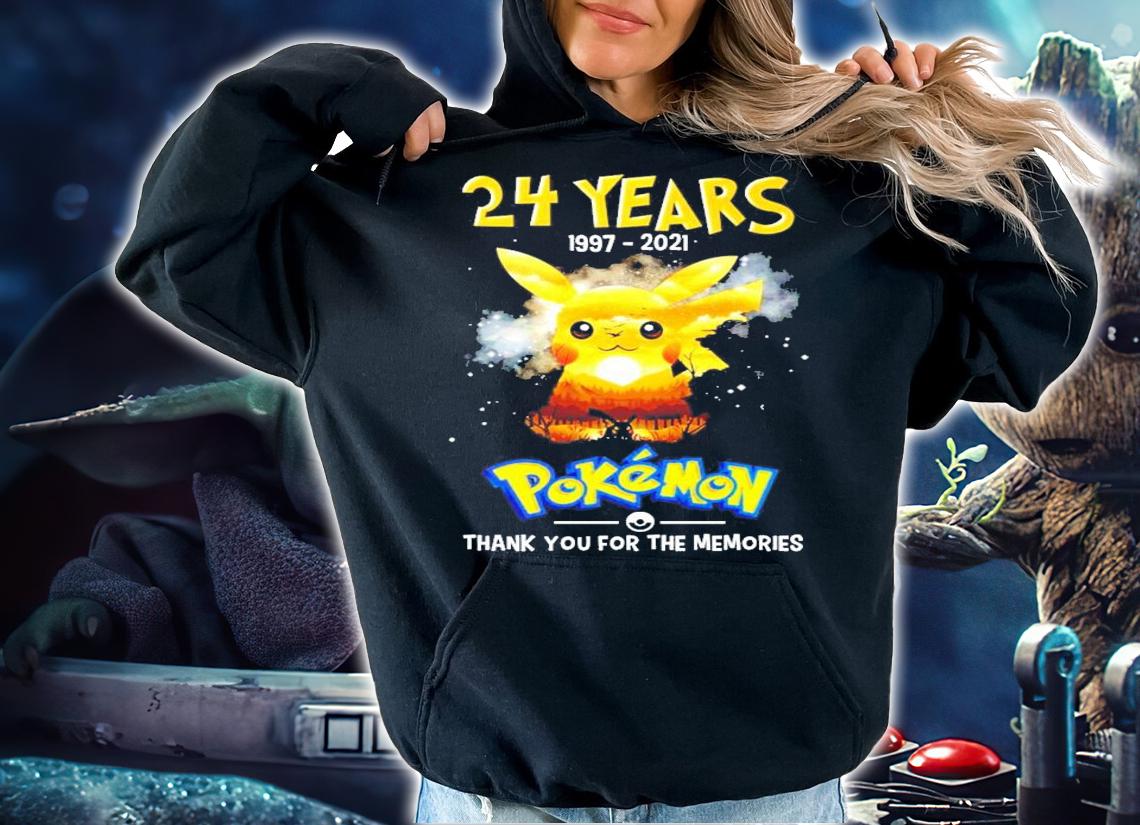 24 years 1997-2021 Pokemon thank you for the memories t-shirt hoodie