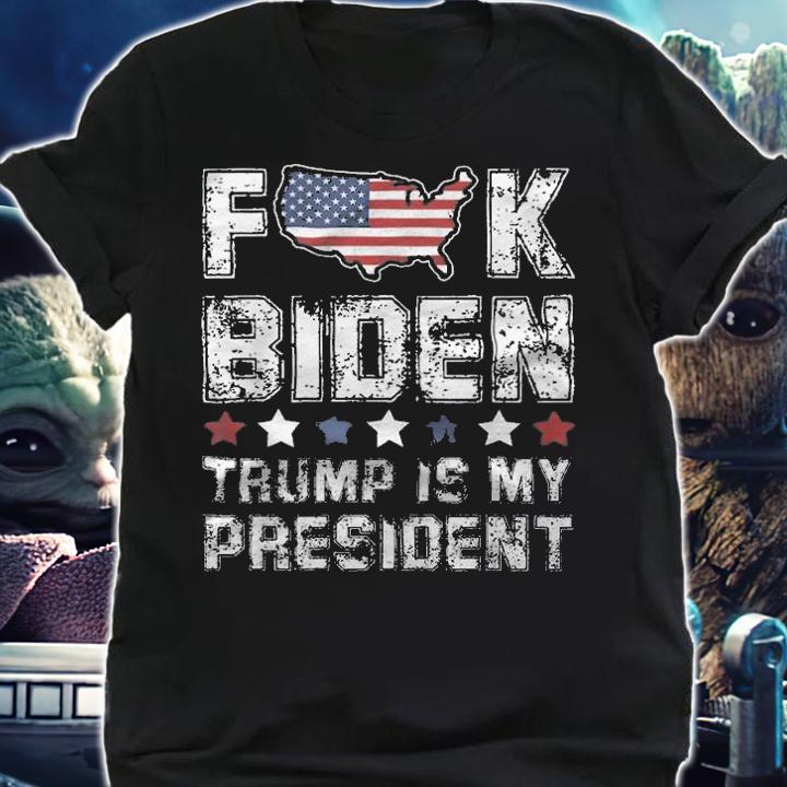Fuck Biden Trump Is My President Funny T-Shirt shirt