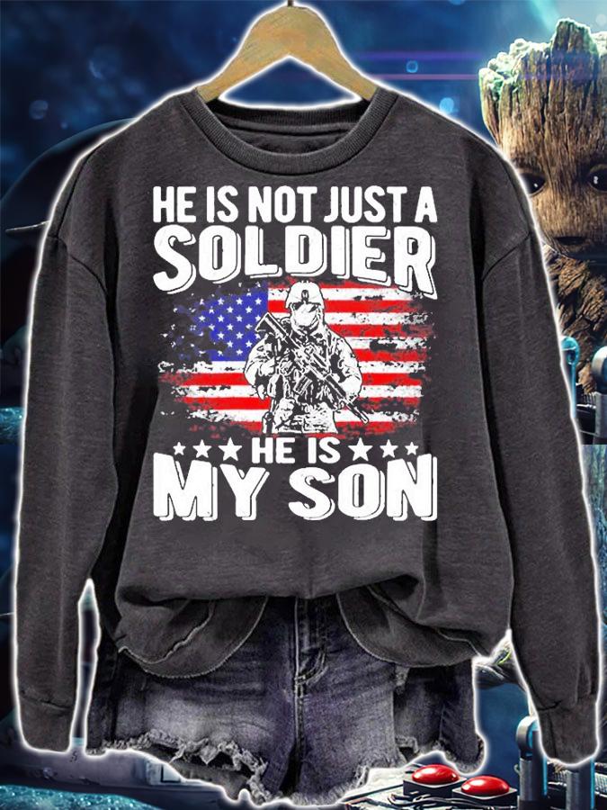 He Is Not Just A Soldier He Is My Son T-Shirt sweatshirt