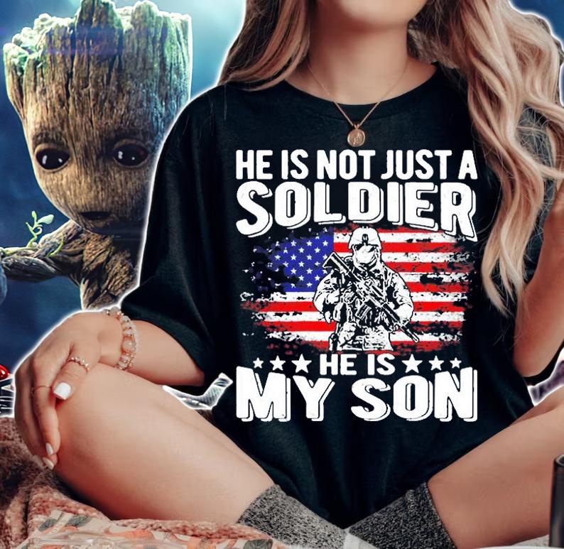 He Is Not Just A Soldier He Is My Son T-Shirt woman shirt