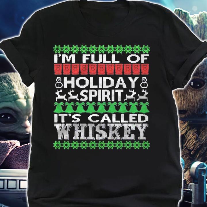 Im Full Of Holiday Spirit Called Whiskey Ugly Xmas shirt