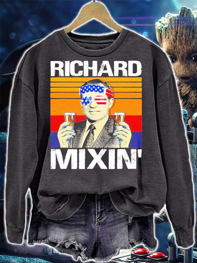 Richard Mixin 4Th Of July Funny Richard Nixon Drinking Party T-Shirt sweatshirt