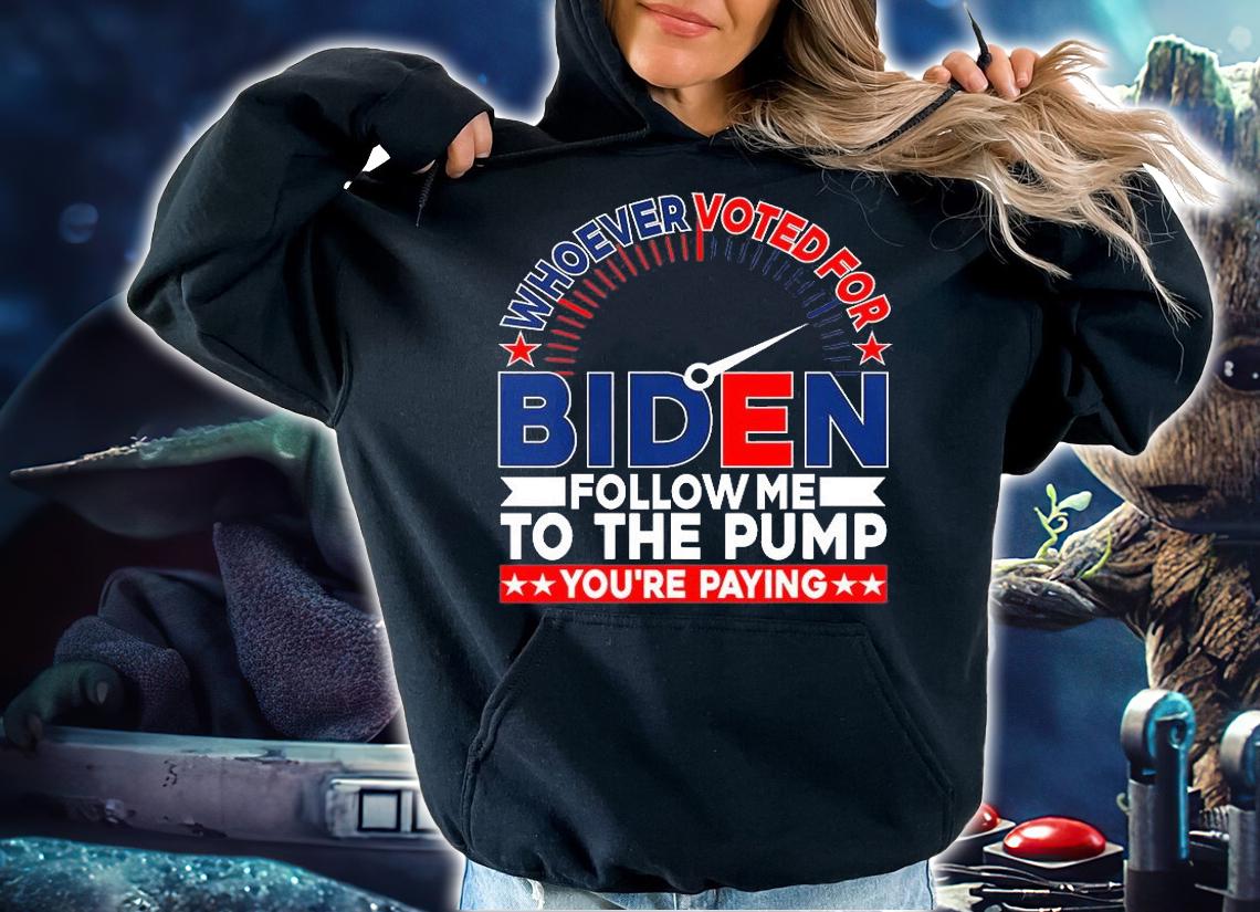 Whoever Voted For Biden Follow Me To The Pump T-Shirt