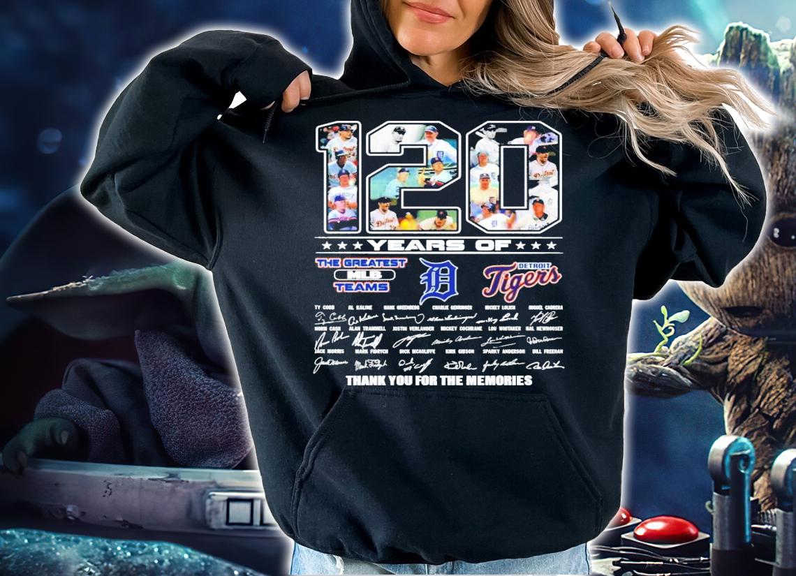 120 years of The Greatest MLB teams Detroit Tigers thank for the memories shirt hoodie