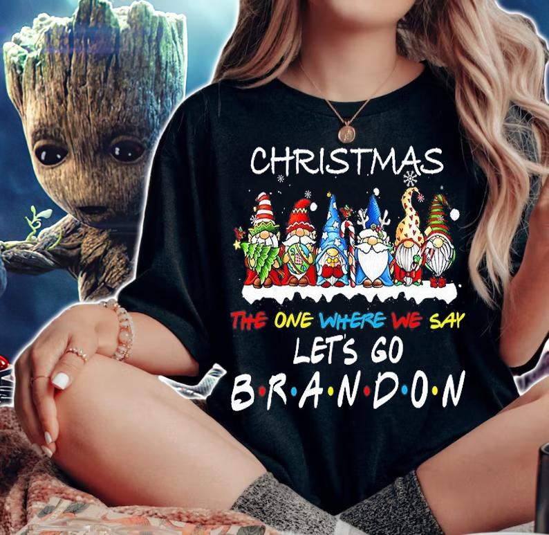 Christmas 2021 The One Where We Say Let's Go Brandon Funny Gnome Xmas Gnome T-Shirt