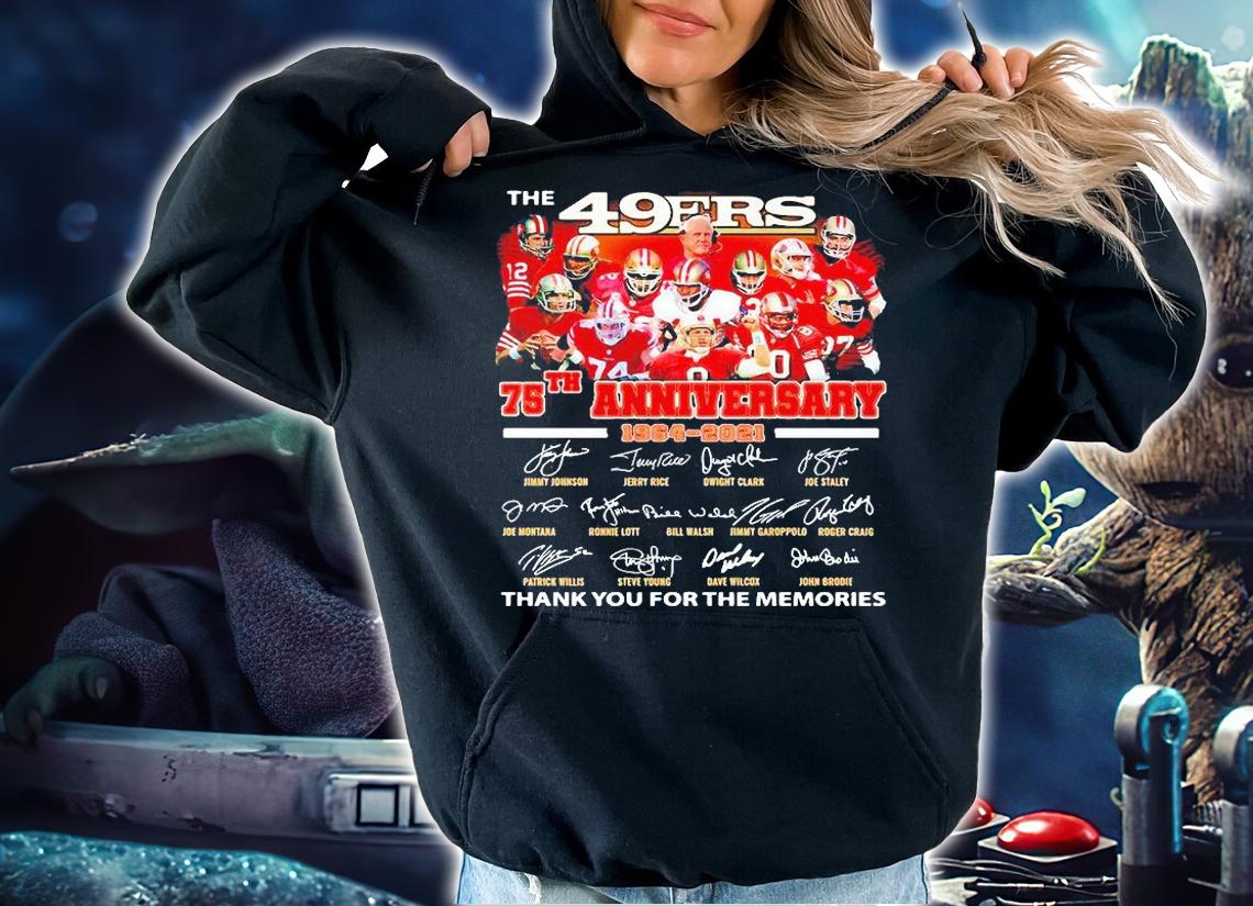 The 49ers 75th Anniversary 1964-2021 thank you for the memories signature T-shirt hoodie