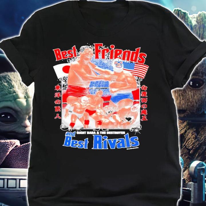 Best friends and giant baba and the destroyers best rivals shirt shirt