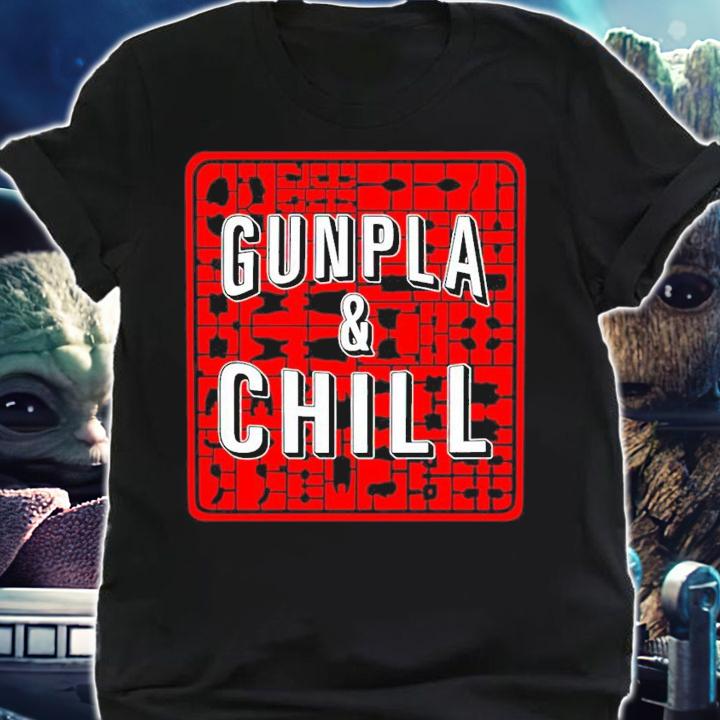 Gunpla and chill shirt shirt