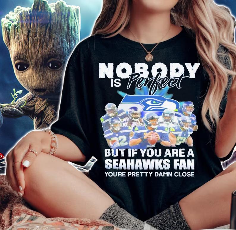 Nobody is perfect but if you are a Seahawks fan shirt woman shirt