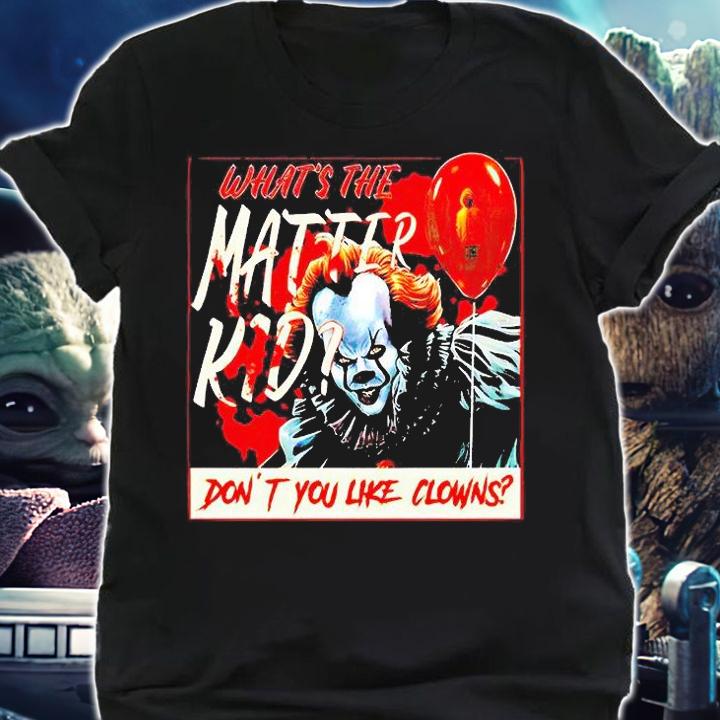 Pennywise What's the Matter Kid Don't You like Clowns T-shirt shirt