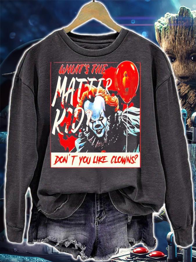 Pennywise What's the Matter Kid Don't You like Clowns T-shirt sweatshirt