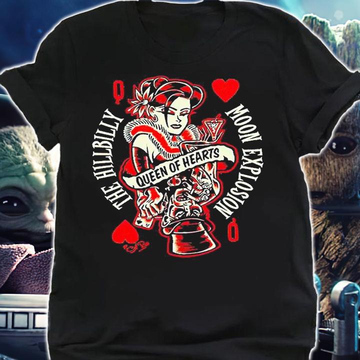 The hillbilly moon explosion queen of hearts T-shirt shirt