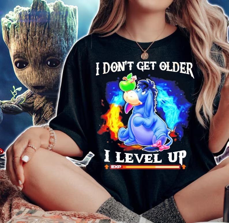 Eeyore I don't get older I level up shirt woman shirt