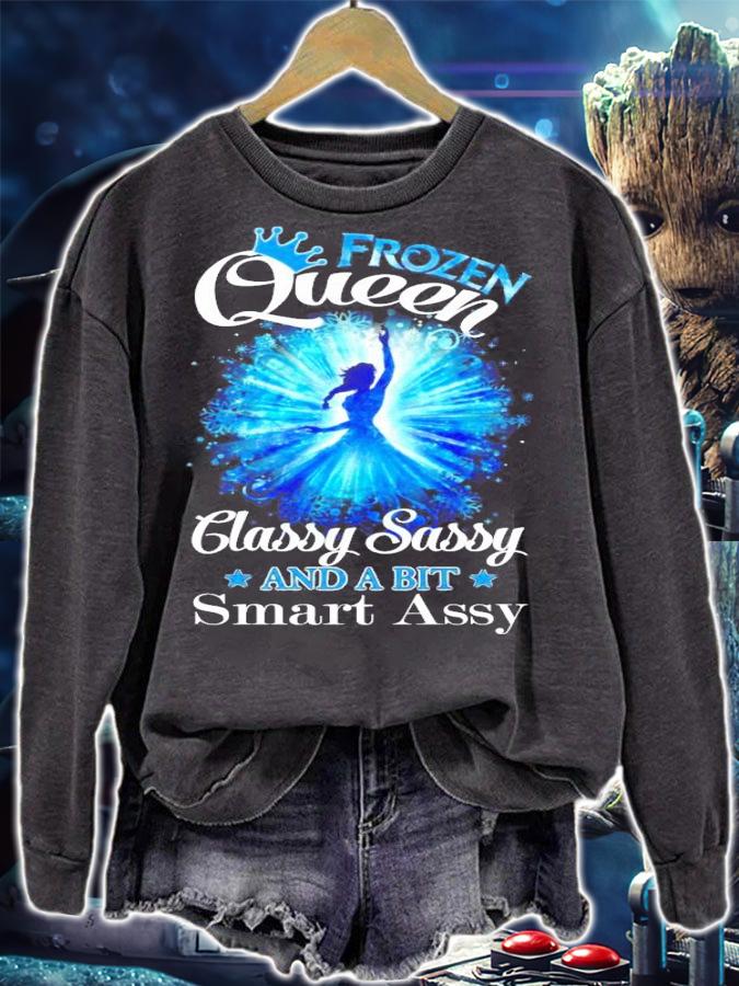 Frozen Queen classy sassy and a bit smart assy shirt sweatshirt
