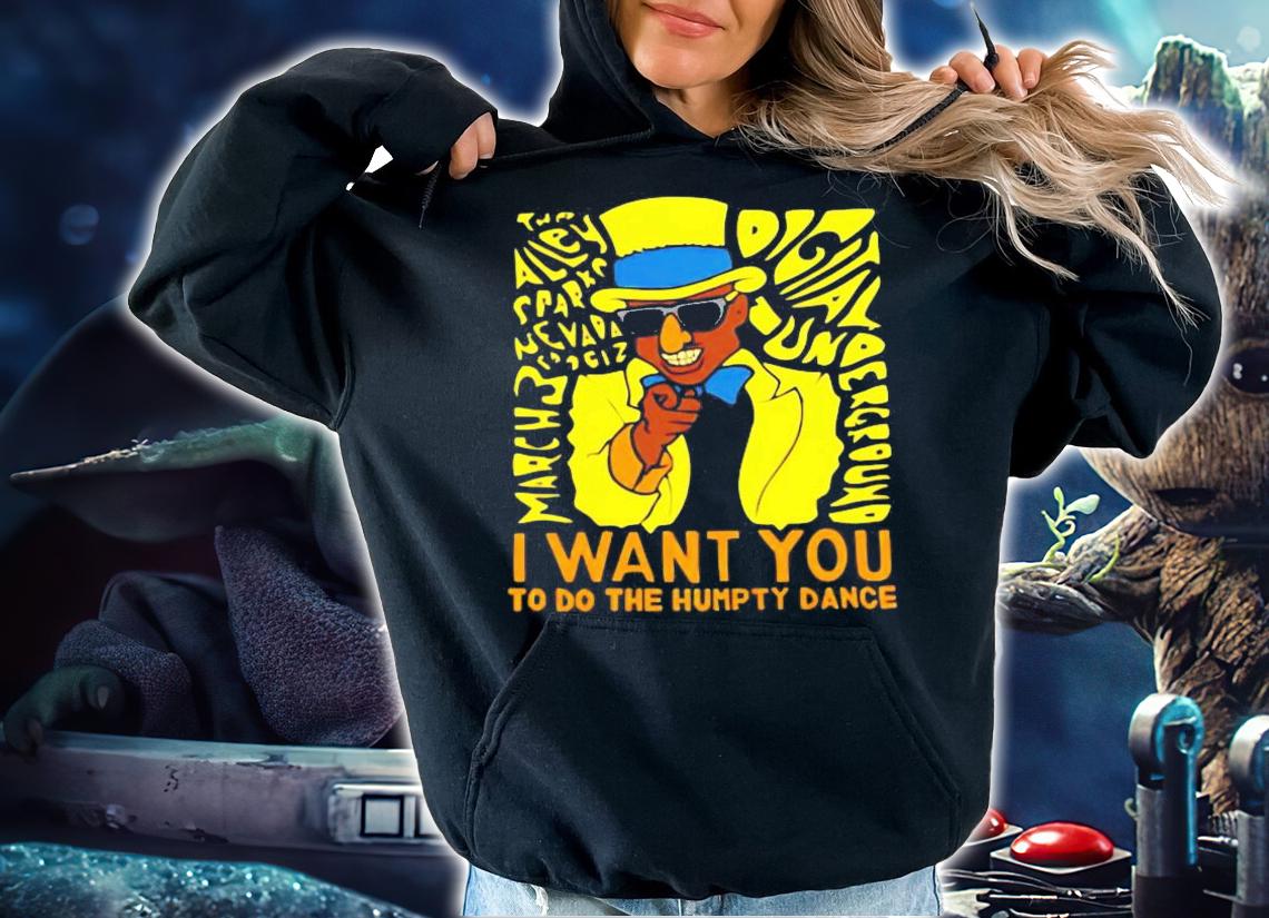 I want you to do the humpty dance shirt
