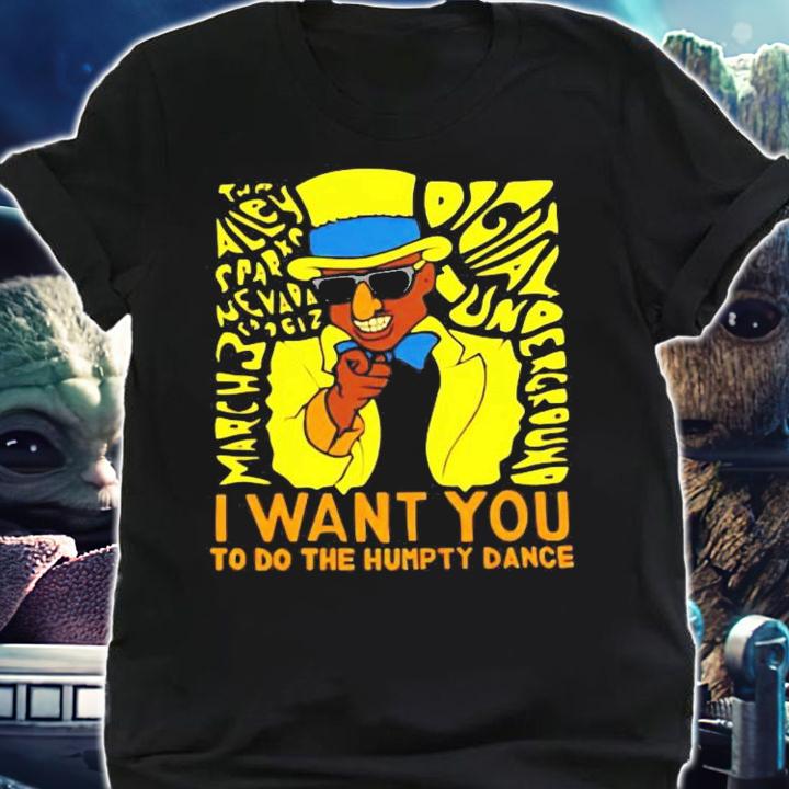 I want you to do the humpty dance shirt
