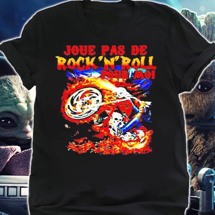 Joue pas de Rock'N'Roll pour moi T-shirt