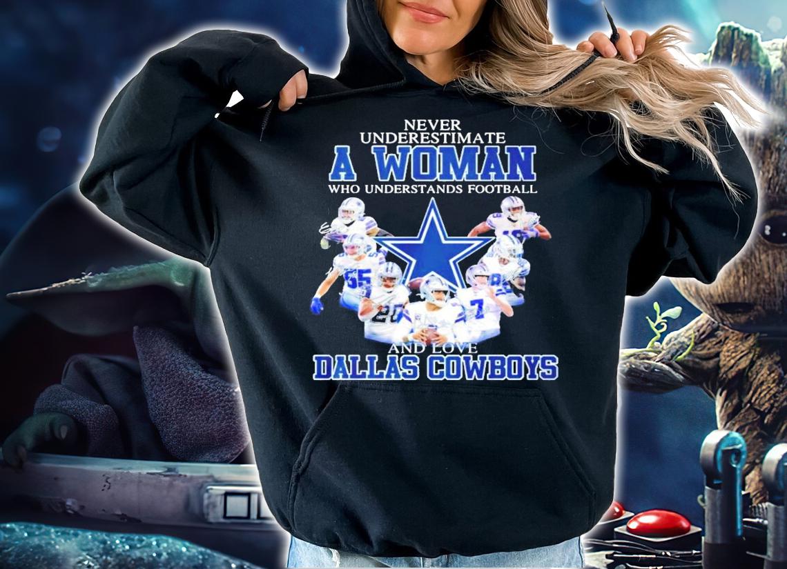 Never underestimate a woman who understands football Dallas Cowboys signatures shirt