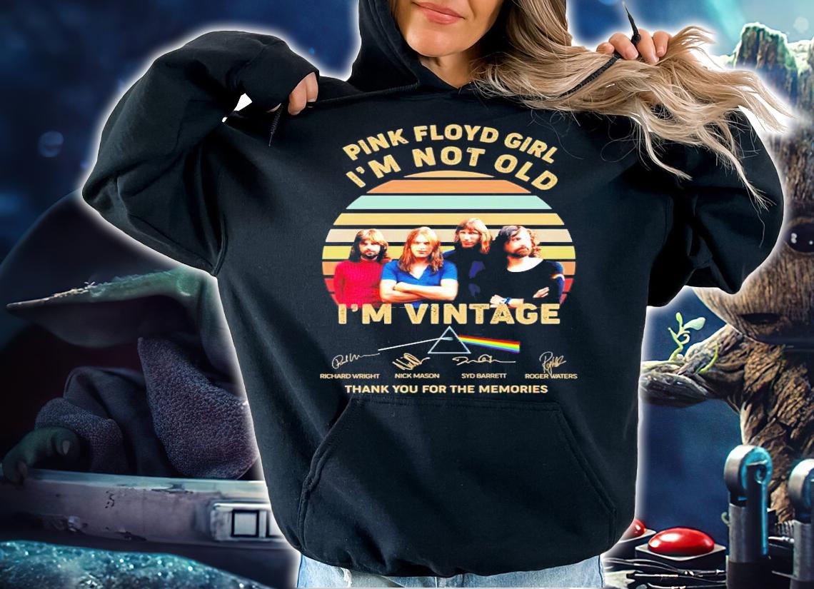 Pink FLoyd girl I'm not old I'm vintage signature shirt hoodie