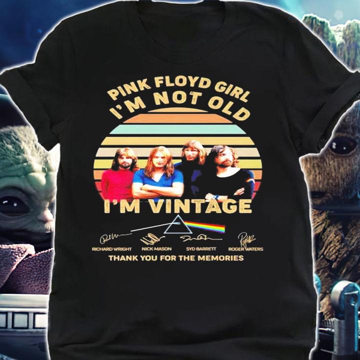 Pink FLoyd girl I'm not old I'm vintage signature shirt shirt