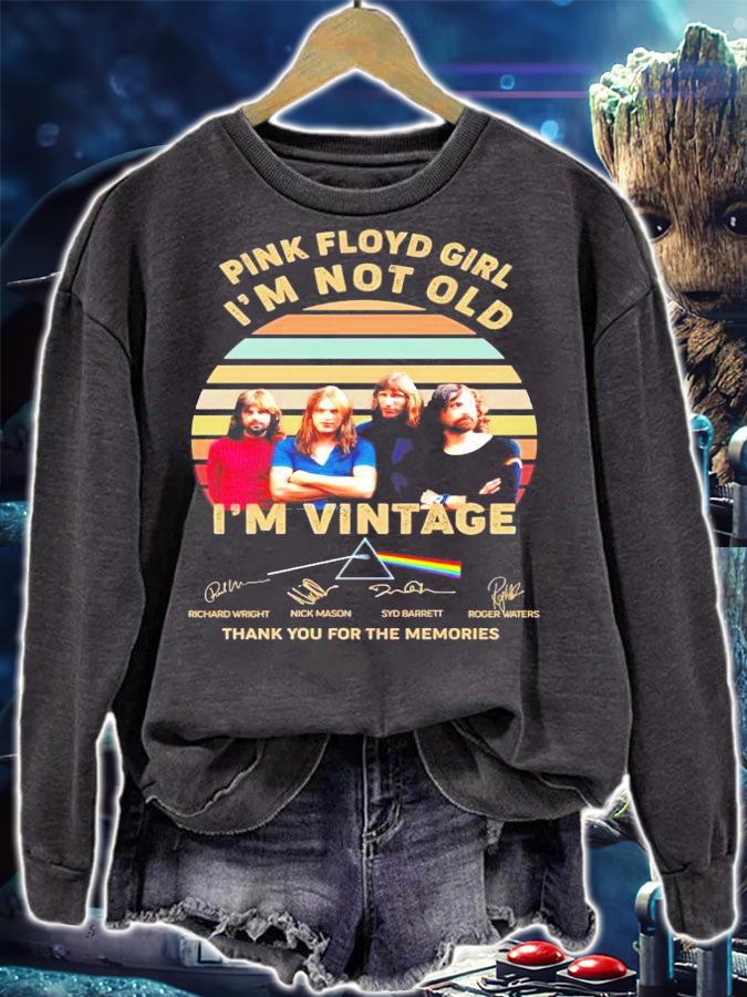 Pink FLoyd girl I'm not old I'm vintage signature shirt sweatshirt