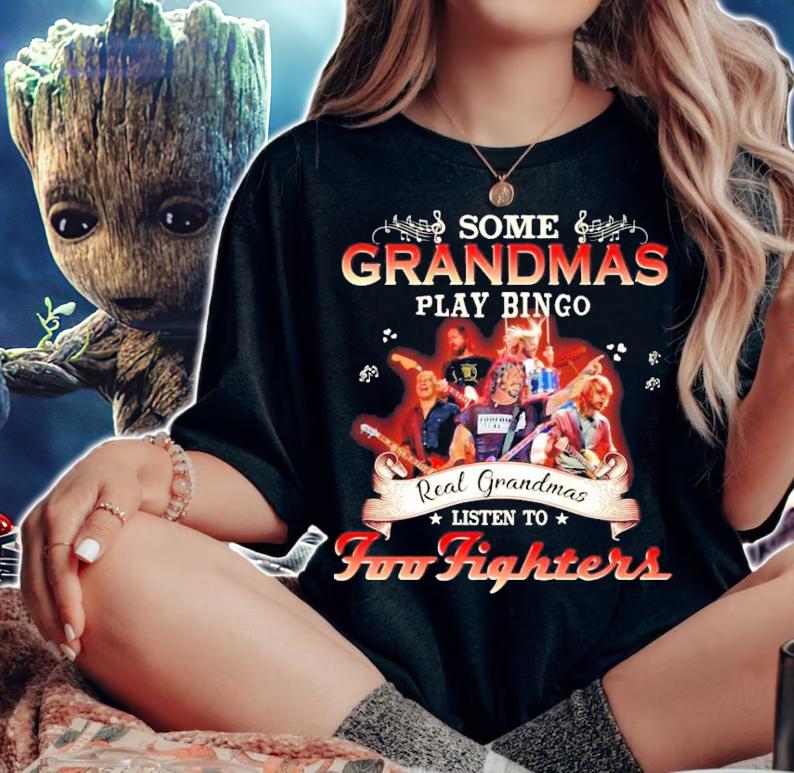 Some Grandmas play bingo real grandmas listen to Foo Fighters shirt woman shirt