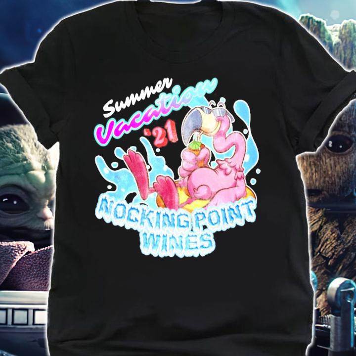 Summer Vacation '21 nocking point wines t-shirt shirt