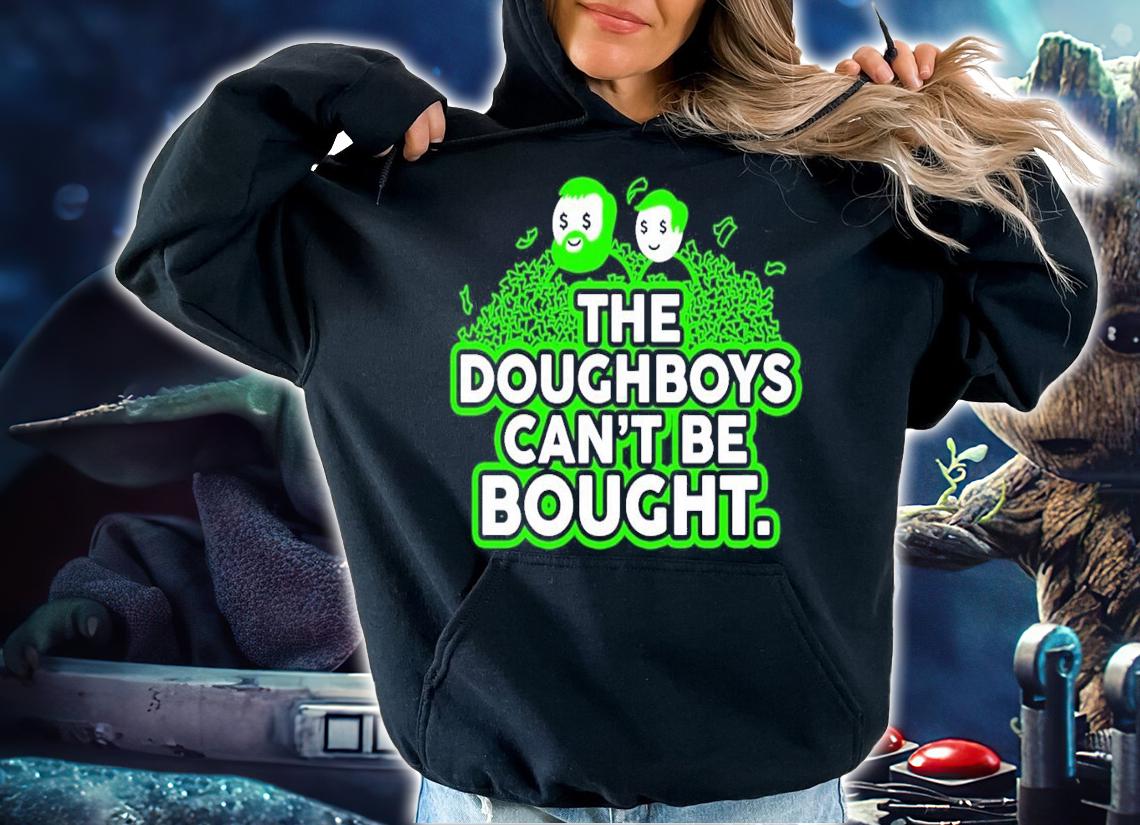 The Doughboys Can't Be Bought shirt hoodie