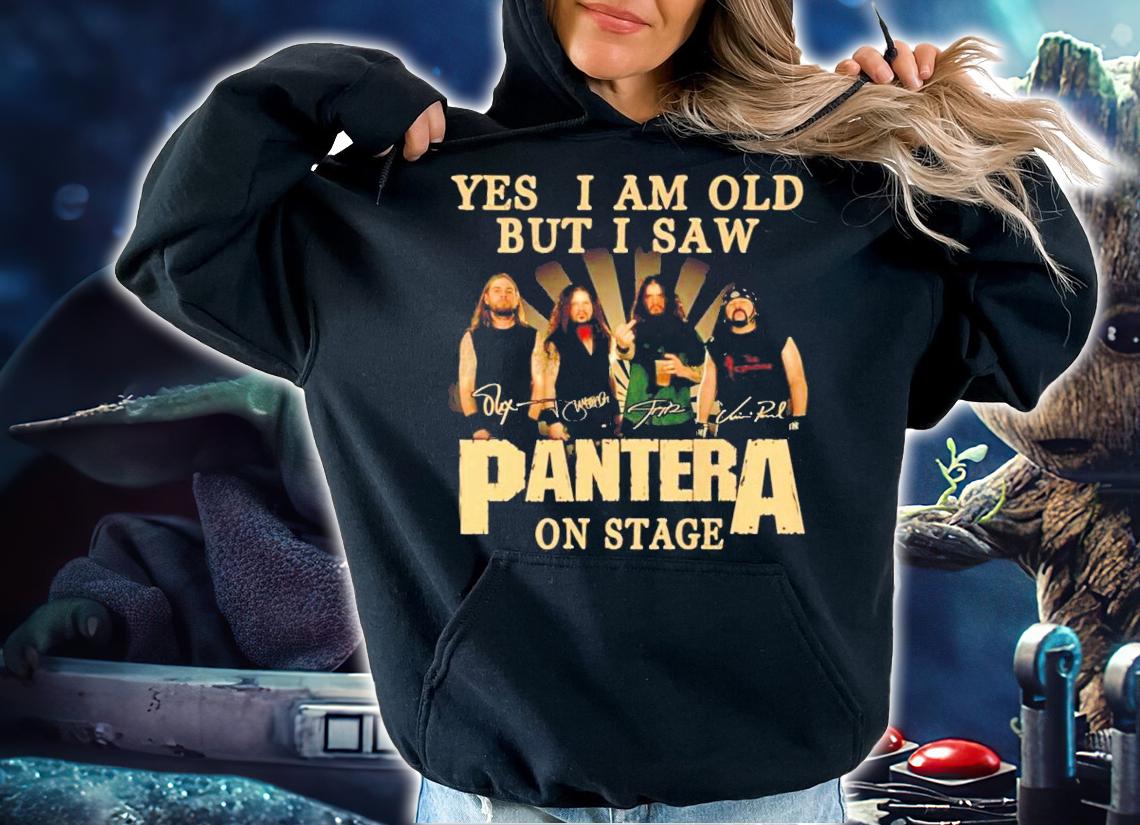 Yes I am old but I saw Pantera on stage signatures shirt hoodie