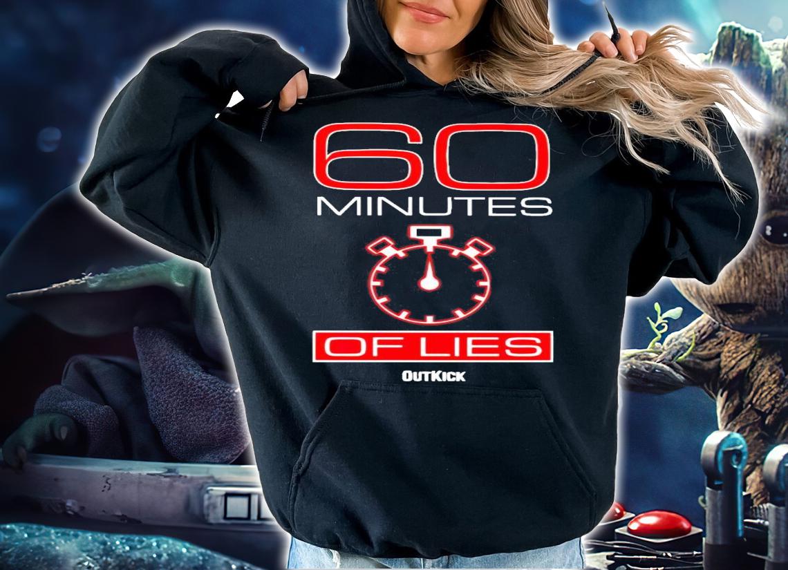 60 minutes of lies outkick shirt