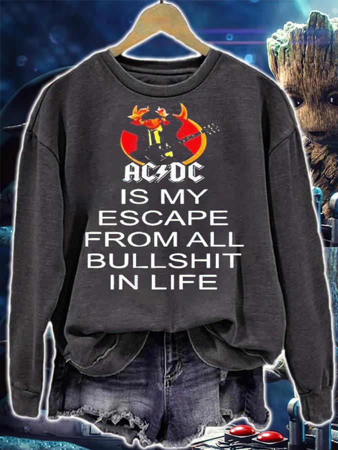AC DC is my escape from all bullshit in life T-shirt sweatshirt