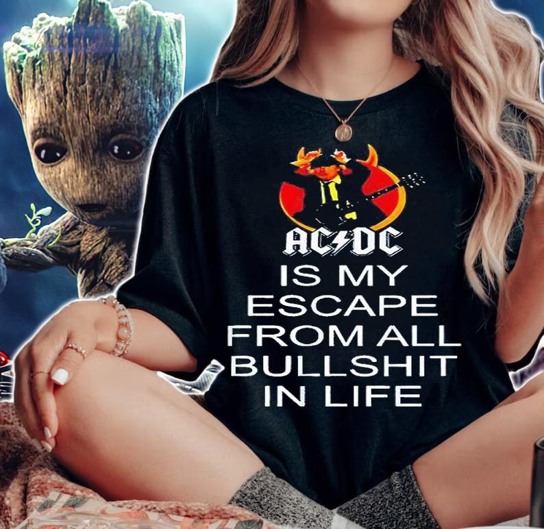 AC DC is my escape from all bullshit in life T-shirt woman shirt