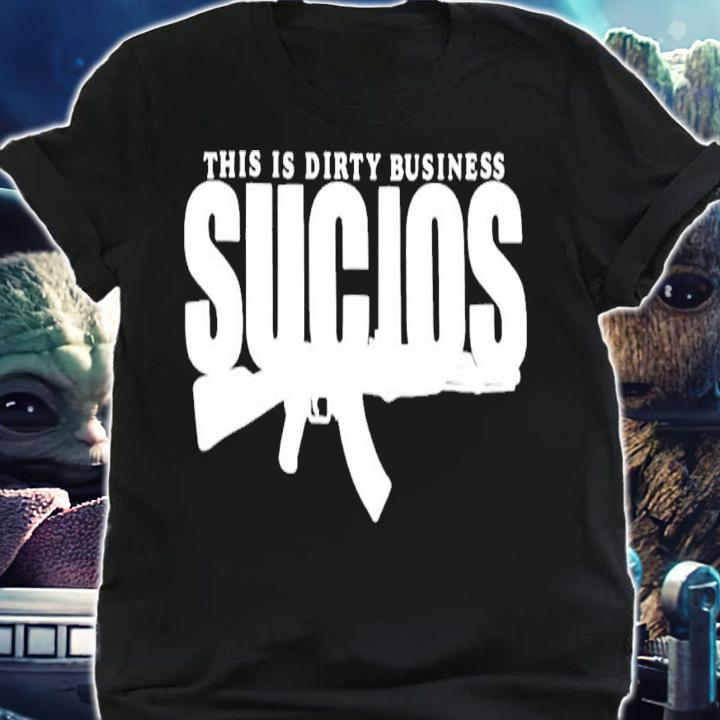 AK47 This is birty business sucios shirt