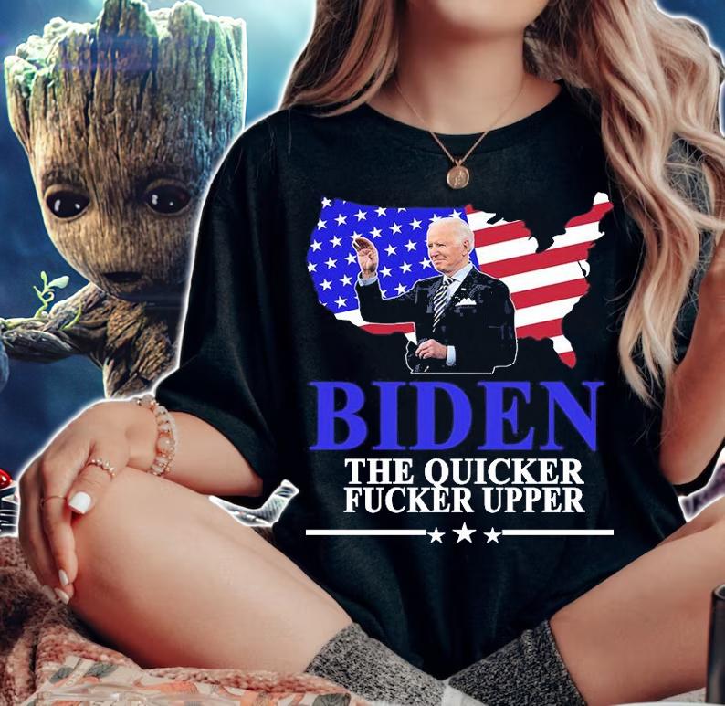 Biden The Quicker Fucker Upper American Flag Design T-Shirt woman shirt