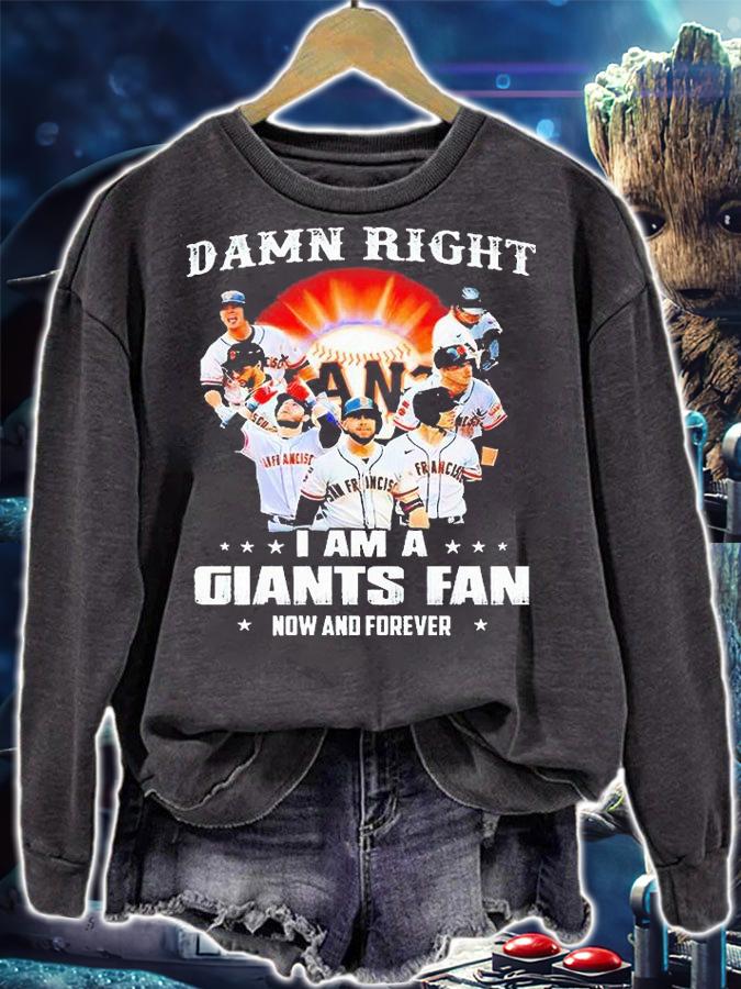 Damn right I am a San Francisco Giants fan now and forever 2021 T-shirt