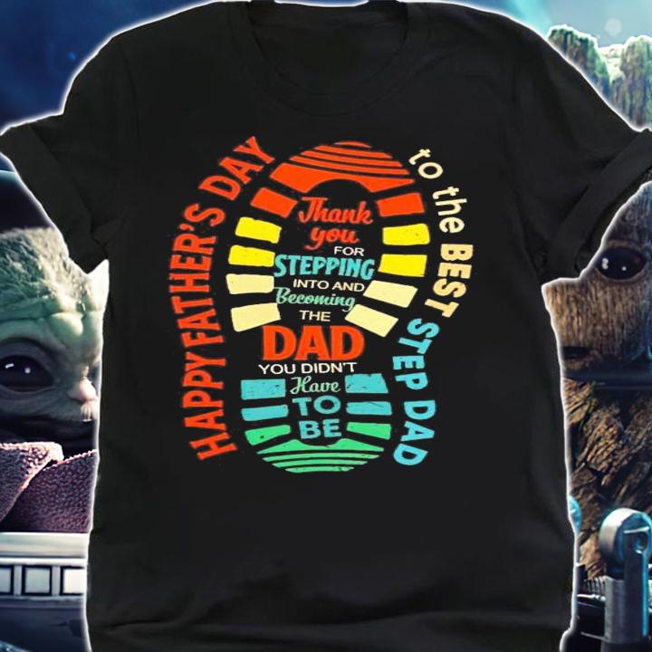 Happy father's day to the best step dad shirt shirt