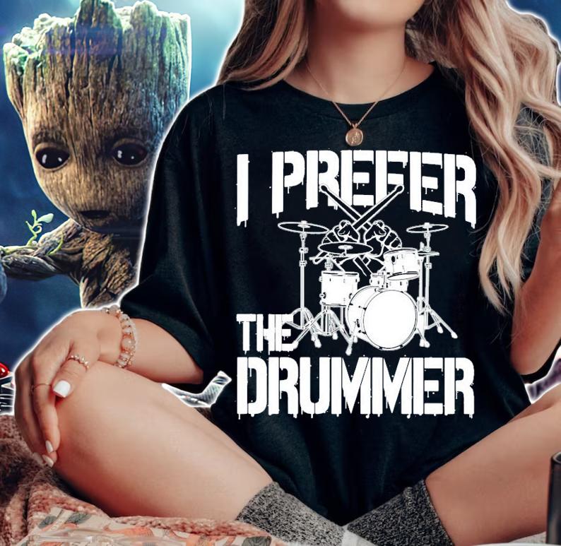 I prefer the drummer shirt