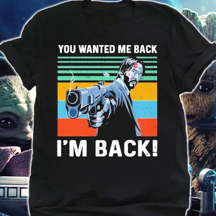 John Wick you wanted me back I'm back vintage t-shirt