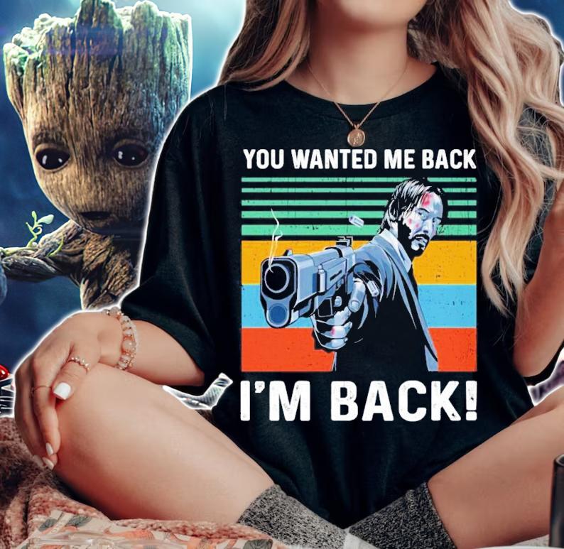 John Wick you wanted me back I'm back vintage t-shirt