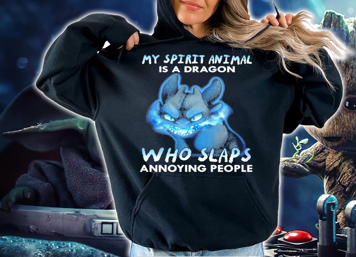 My spirit animal is a Dragon who slaps annoying people shirt